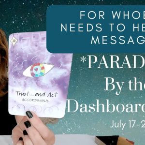 For Whoever Needs To Hear This Message : Paradise By The Dashboard Light | Weekend Tarot Reading