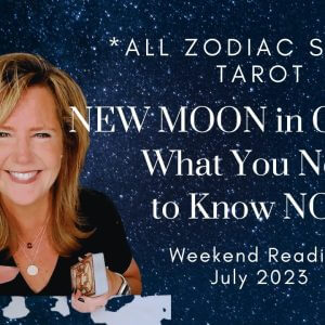 ALL SIGNS : NEW MOON In CANCER - What You Need To Know NOW | Weekend Reading July 2023