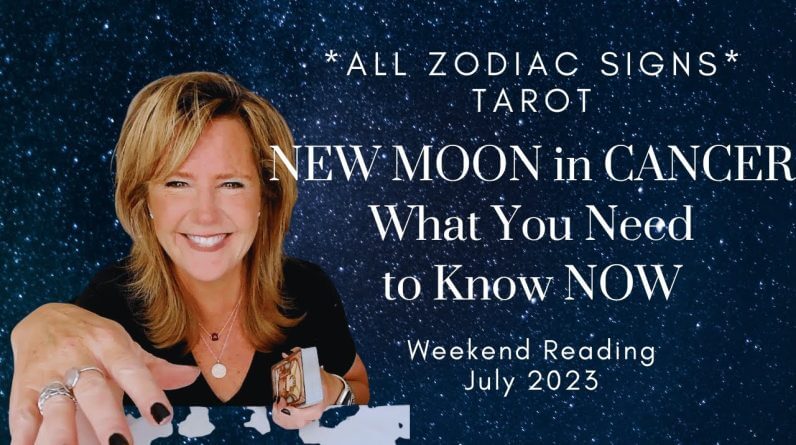 ALL SIGNS : NEW MOON In CANCER - What You Need To Know NOW | Weekend Reading July 2023