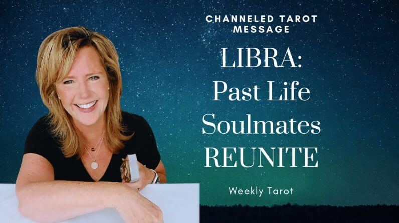 Libra: Past Life Soulmates Reunited | Your Weekly Love Tarot Reading For July 2023