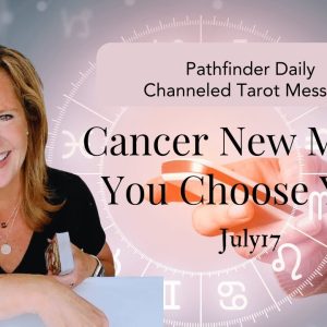Your Daily Tarot Message : Cancer New Moon - You Choose YOU | Spiritual Path Guidance