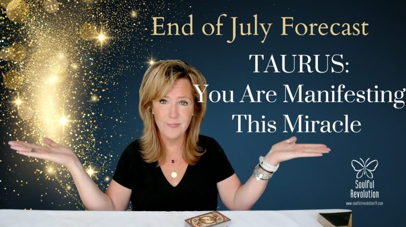 TAURUS : You Are Manifesting This Miracle | End of July 2023 Zodiac Tarot Reading