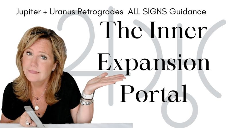 ALL SIGNS Guidance : Jupiter & Uranus Retrogrades | The Inner Expansion Portal Time *TIMECODED*