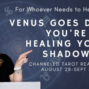 For Whoever Needs To Hear This Message : Venus In RX - The Purging & Healing Of The SHADOW