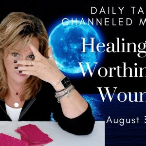 Your Daily Tarot Message : Healing The Worthiness Wound | Spiritual Path Guidance