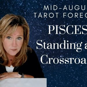 PISCES : Standing At The Crossroads | Mid-August 2023 Monthly Zodiac Tarot Reading