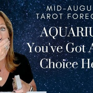 AQUARIUS : You've Got A BIG Choice Here | Mid-August 2023 Monthly Zodiac Tarot Reading