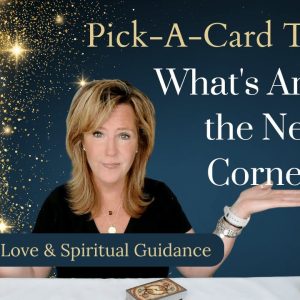 Pick a Card Tarot : What's around the next corner? Guidance on Abundance Love & Spiritual Path