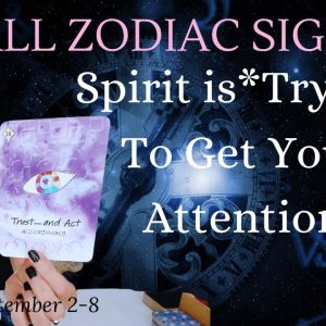 ALL ZODIAC SIGNS Tarot Reading : Spirit Is TRYING To Get Your Attention!
