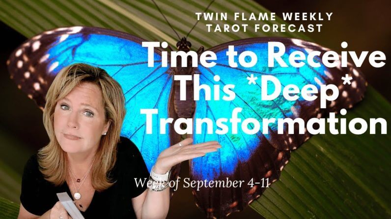 Twin Flame Collective : Time To Receive This DEEP Transformation | September 4-11