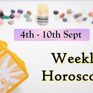 Weekly Horoscope ✴︎ 4th Sept to 10th September ✴︎ Tarot Weekly September Horoscope Astrology Tarot