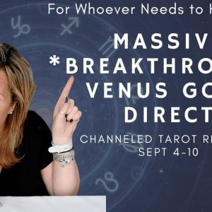 For Whoever Needs To Hear This Message : Massive BREAKTHROUGH | Venus Goes Direct