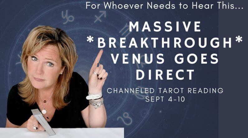 For Whoever Needs To Hear This Message : Massive BREAKTHROUGH | Venus Goes Direct