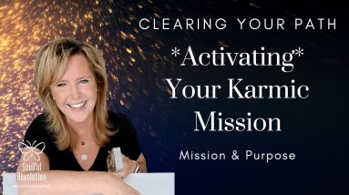 Clearing Your Path : Activating Your Karmic Mission | Free Class