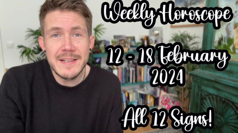 Weekly Horoscope 12 - 18 February 2024 All 12 Signs!