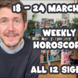 Spring equinox 18 - 24 March 2024 Weekly Horoscope ALL 12 Sings