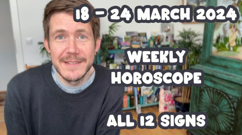 Spring equinox 18 - 24 March 2024 Weekly Horoscope ALL 12 Sings