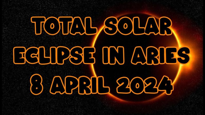 Total Solar Eclipse ☀️ 8 April 2024 🌚 New Moon in Aries ♈️ Horoscope 🌞 All 12 Signs!