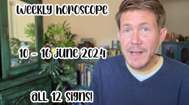 All 12 Signs! 10 - 16 June 2024 Your Weekly Horoscope with Gregory Scott 1 All 12 Signs! 10 - 16 June 2024 Your Weekly Horoscope with Gregory Scott