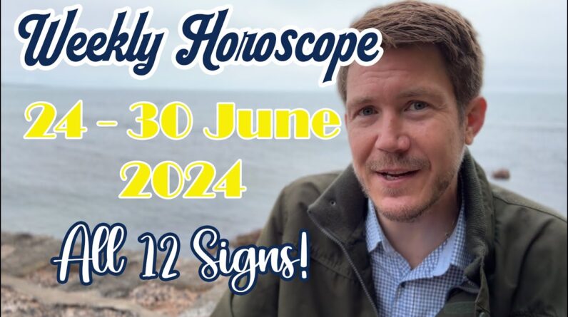 All 12 Signs! 24 - 30 June 2024 Your Weekly Horoscope with Gregory Scott