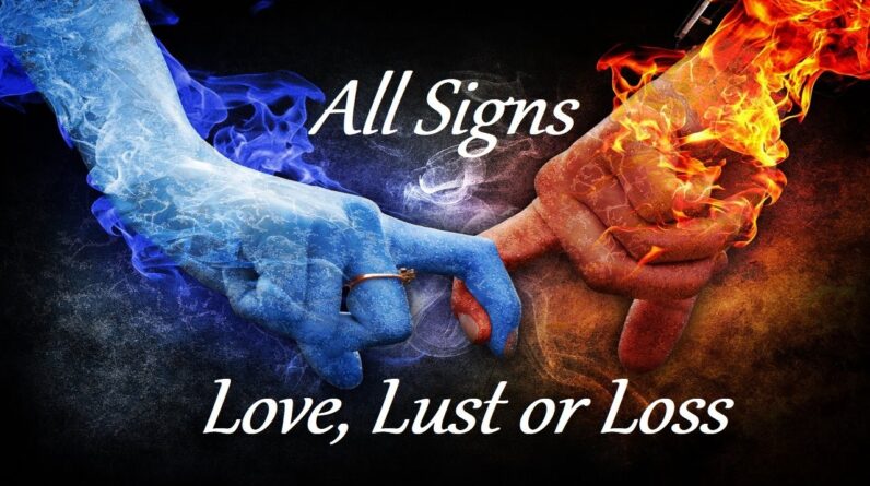 All Signs ❤💋💔 LOVE, LUST OR LOSS Now -June 22 (In Case You Missed It) Timestamps In Description