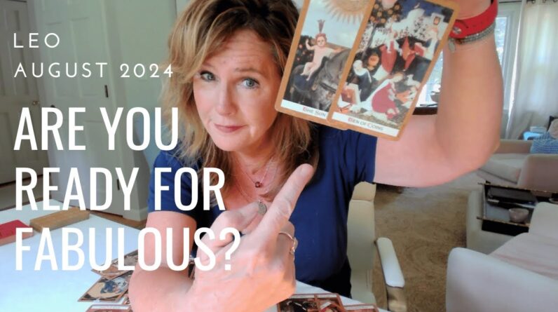 LEO : Are You Ready For FABULOUS? | August 2024 Zodiac Tarot Reading 1 LEO : Are You Ready For FABULOUS? | August 2024 Zodiac Tarot Reading