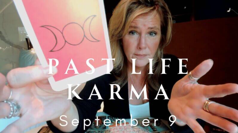 Daily Channeled Tarot Message -Past Life Karmic Patterns Need Your ATTENTION - September 9 1 Daily Channeled Tarot Message -Past Life Karmic Patterns Need Your ATTENTION - September 9