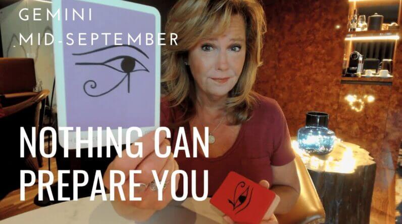 GEMINI : NOTHING Could Have Prepared You For THIS Moment | Mid September 2024 Zodiac Tarot Reading 1 GEMINI : NOTHING Could Have Prepared You For THIS Moment | Mid September 2024 Zodiac Tarot Reading