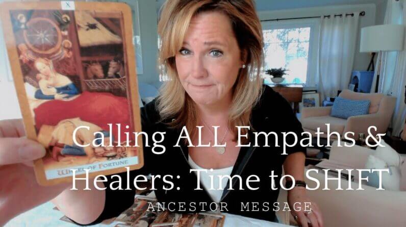 Message From The Ancestors : EMPATHS & HEALERS - SHIFT Or Be Shifted 1 Message From The Ancestors : EMPATHS & HEALERS - SHIFT Or Be Shifted