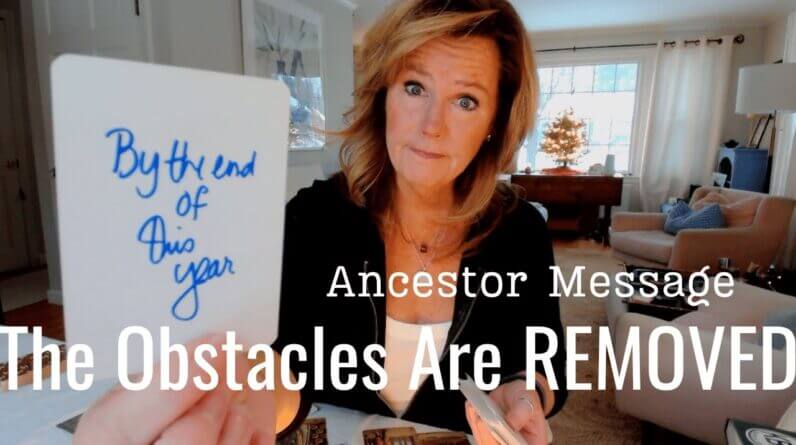 Message From The Ancestors : The Obstacles Will Be REMOVED 1 Message From The Ancestors : The Obstacles Will Be REMOVED