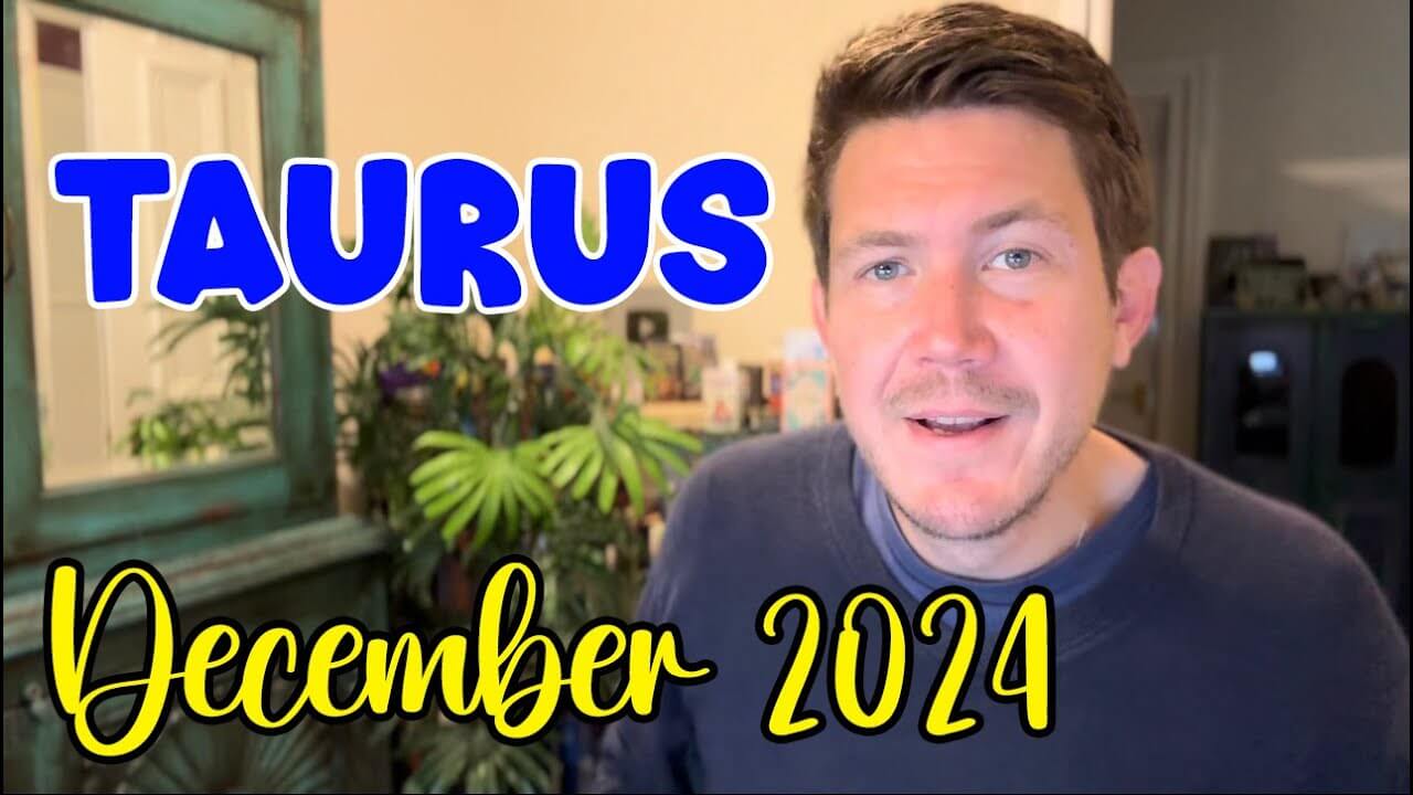 Taurus December 2024 Horoscope