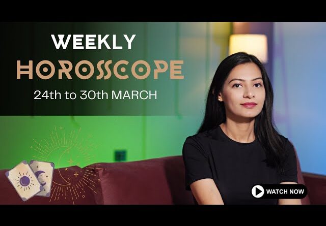 WEEKLY HOROSCOPE✴︎ 24th to 30th March💫 March Weekly Horoscope ✴︎💫 Rashifal 2025 1 WEEKLY HOROSCOPE✴︎ 24th to 30th March💫 March Weekly Horoscope ✴︎💫 Rashifal 2025