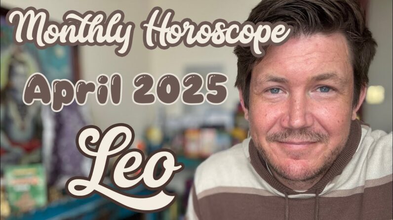 Leo April 2025 Horoscope 1 Leo April 2025 Horoscope