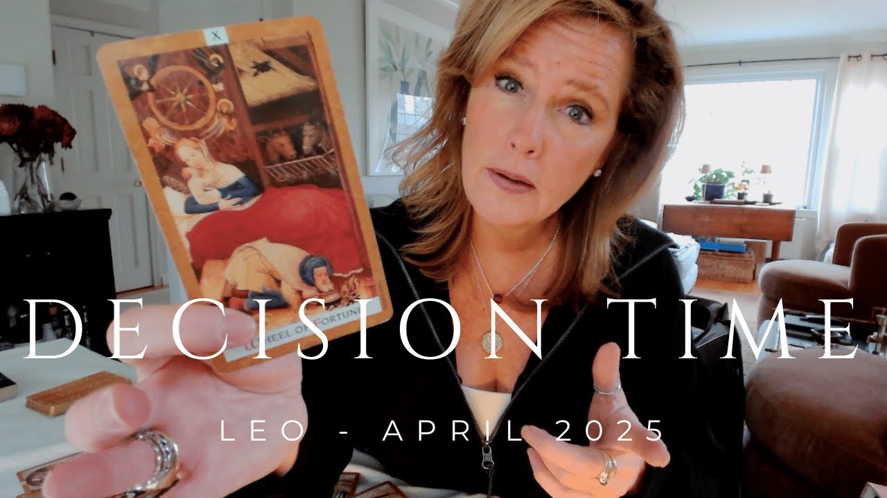 Leo Major Crossroads April 2025 Zodiac Tarot Reading