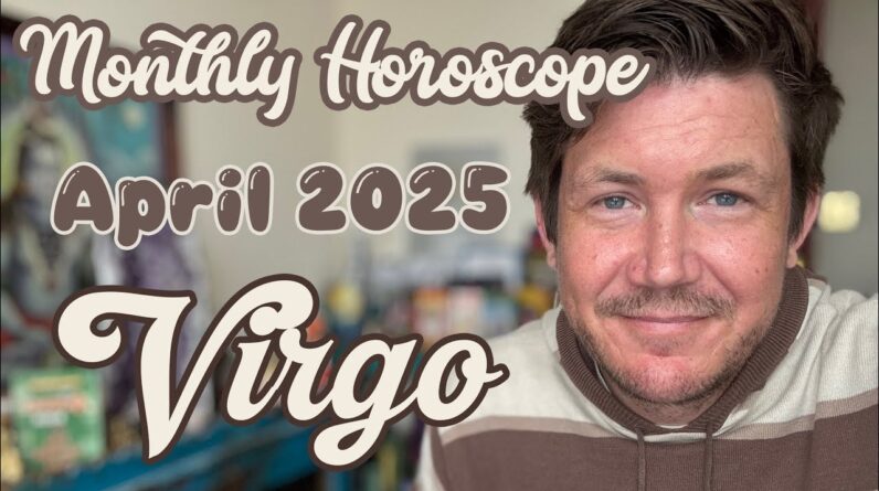Virgo April 2025 Horoscope 1 Virgo April 2025 Horoscope