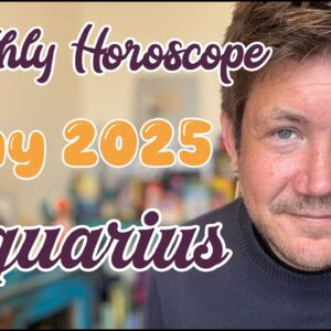 Aquarius May 2025 Horoscope - You've got it all figured out!