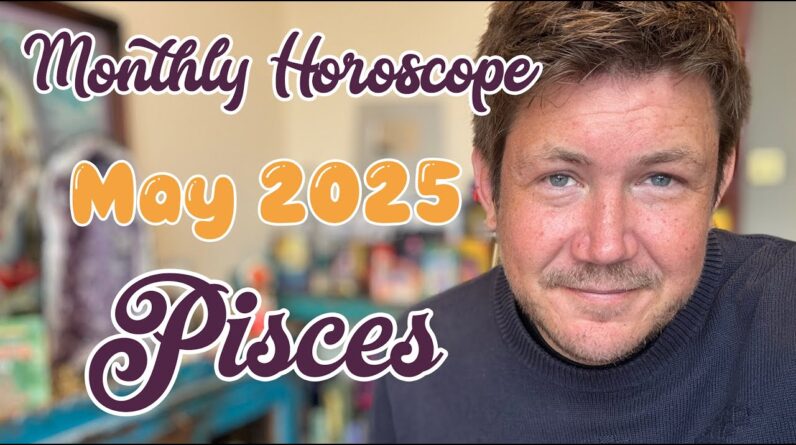 Pisces May 2025 Horoscope - Love, beauty & harmony 1 Pisces May 2025 Horoscope - Love, beauty & harmony