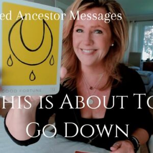 Pick A Card Tarot Reading : This Is About To Go DOWN - Channeled Ancestor Messages