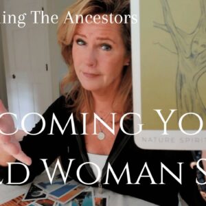 Channeled Ancestor Message: Becoming Your WILD WOMAN Self June21 27