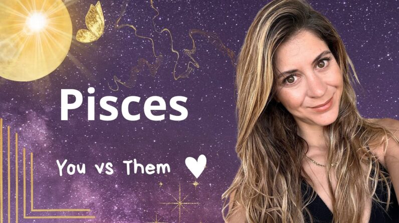 PISCES ♥️ You vs Them • They are Serious with you! 1 PISCES ♥️ You vs Them • They are Serious with you!