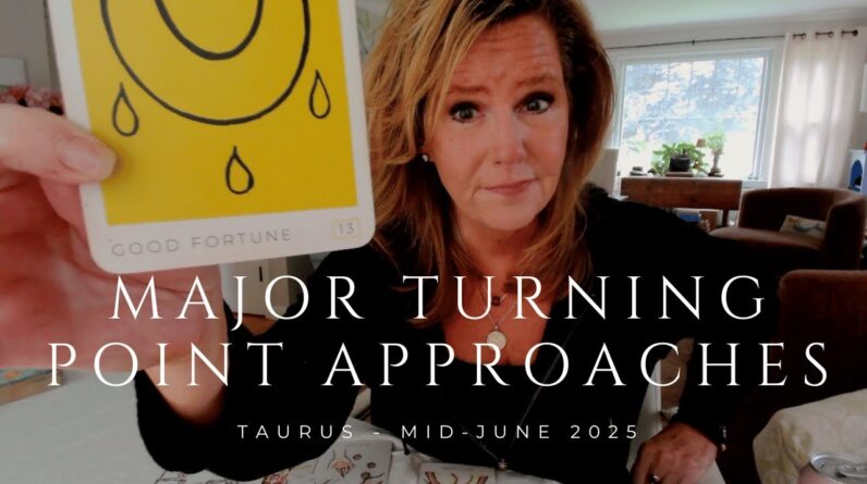 TAURUS : Major TURNING POINT Approaching | Mid June 2025 Zodiac Tarot Reading 1 TAURUS : Major TURNING POINT Approaching | Mid June 2025 Zodiac Tarot Reading