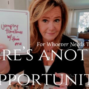 For Whoever Needs To Hear This Message : Situation You Thought Was HOPELESS - New Opportunity Arrive