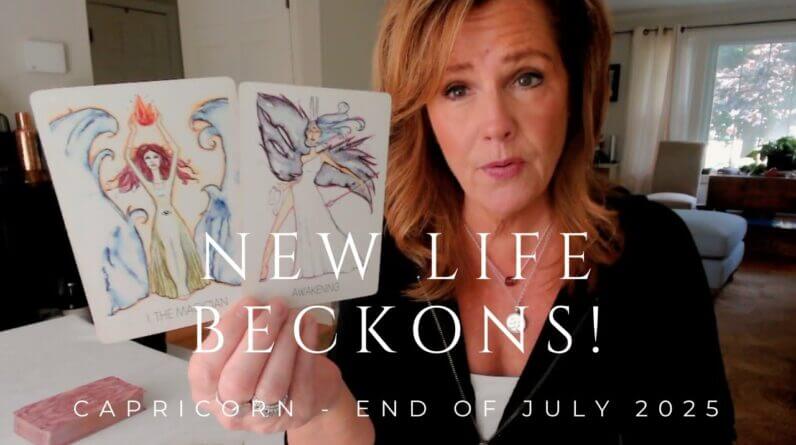 CAPRICORN : New Life Beckons! | Mid July 2025 Zodiac Tarot Reading 1 CAPRICORN : New Life Beckons! | Mid July 2025 Zodiac Tarot Reading