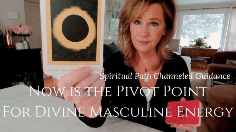 For Whoever Needs To Hear This Message : The Pivot Point For The Divine Masculine Energy