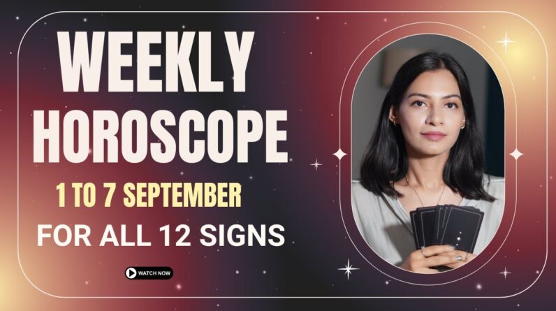 SEPTEMBER Weekly Horoscope 1st TO 7th SEPTEMBER  WEEKLY HOROSCOPE✴︎💫 Weekly rashifal September