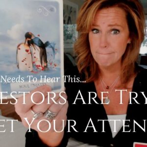 Ancestor Message : Soulmates On A Collision Course - Ancestors Speak Up!