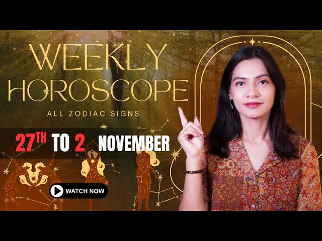 Weekly Horoscope 27th Oct To 2nd Nov🔮 Major Changes Ahead For Your Zodiac