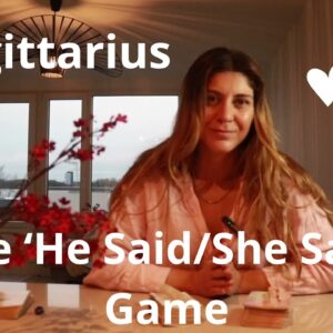 SAGITTARIUS 🔥 They MISS Your Light & HOPE ! The ‘He Said/She Said’ Game