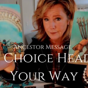 Ancestor Message : THE CHOICE