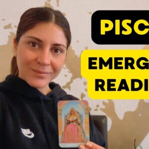 PISCES 🆘‼️🚨I HAD TO DO AN EMERGENCY READING FOR YOU !!